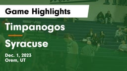 Timpanogos  vs Syracuse  Game Highlights - Dec. 1, 2023