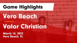 Vero Beach  vs Valor Christian  Game Highlights - March 14, 2022
