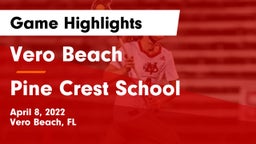 Vero Beach  vs Pine Crest School Game Highlights - April 8, 2022