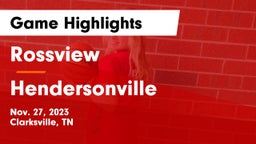Rossview  vs Hendersonville  Game Highlights - Nov. 27, 2023