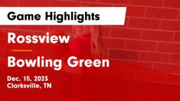 Rossview  vs Bowling Green  Game Highlights - Dec. 15, 2023