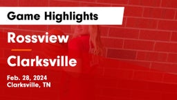 Rossview  vs Clarksville Game Highlights - Feb. 28, 2024