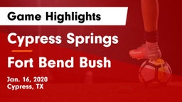 Cypress Springs  vs Fort Bend Bush Game Highlights - Jan. 16, 2020