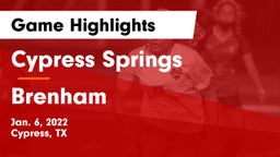 Cypress Springs  vs Brenham  Game Highlights - Jan. 6, 2022