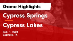 Cypress Springs  vs Cypress Lakes  Game Highlights - Feb. 1, 2022