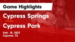 Cypress Springs  vs Cypress Park   Game Highlights - Feb. 18, 2022