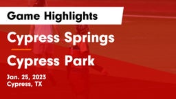 Cypress Springs  vs Cypress Park   Game Highlights - Jan. 25, 2023
