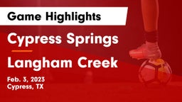 Cypress Springs  vs Langham Creek  Game Highlights - Feb. 3, 2023