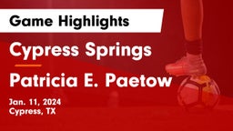 Cypress Springs  vs Patricia E. Paetow  Game Highlights - Jan. 11, 2024