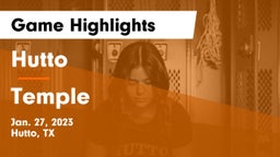 Hutto  vs Temple  Game Highlights - Jan. 27, 2023