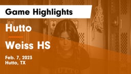 Hutto  vs Weiss HS Game Highlights - Feb. 7, 2023