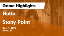 Hutto  vs Stony Point  Game Highlights - Dec. 1, 2023