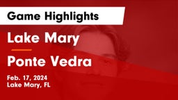 Lake Mary  vs Ponte Vedra  Game Highlights - Feb. 17, 2024