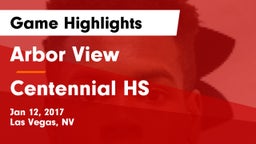 Arbor View  vs Centennial HS Game Highlights - Jan 12, 2017