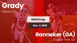 Matchup: Grady  vs. Banneker  (GA) 2016
