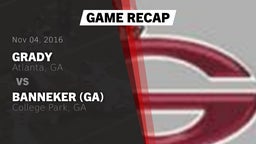 Recap: Grady  vs. Banneker  (GA) 2016