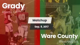 Matchup: Grady  vs. Ware County  2017
