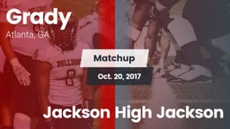 Matchup: Grady  vs. Jackson High Jackson 2017