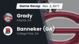 Recap: Grady  vs. Banneker  (GA) 2017