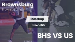 Matchup: Brownsburg High vs. BHS VS US 2017