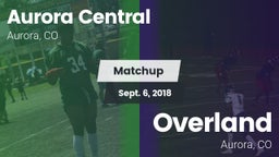 Matchup: Aurora Central vs. Overland  2018