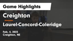 Creighton  vs Laurel-Concord-Coleridge  Game Highlights - Feb. 4, 2023