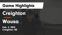 Creighton  vs Wausa  Game Highlights - Feb. 2, 2023