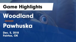 Woodland  vs Pawhuska  Game Highlights - Dec. 5, 2018