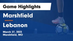 Marshfield  vs Lebanon  Game Highlights - March 27, 2023