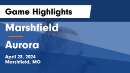 Marshfield  vs Aurora  Game Highlights - April 23, 2024