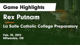 Rex Putnam  vs La Salle Catholic College Preparatory Game Highlights - Feb. 25, 2022