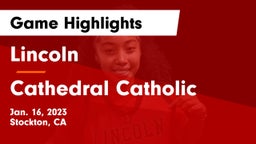Lincoln  vs Cathedral Catholic  Game Highlights - Jan. 16, 2023