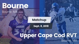Matchup: Bourne  vs. Upper Cape Cod RVT  2018
