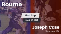 Matchup: Bourne  vs. Joseph Case  2019