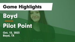 Boyd  vs Pilot Point  Game Highlights - Oct. 13, 2023