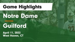 Notre Dame  vs Guilford  Game Highlights - April 11, 2022