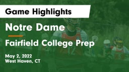 Notre Dame  vs Fairfield College Prep  Game Highlights - May 2, 2022