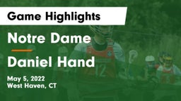 Notre Dame  vs Daniel Hand  Game Highlights - May 5, 2022