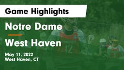 Notre Dame  vs West Haven  Game Highlights - May 11, 2022