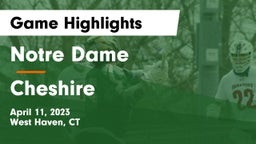 Notre Dame  vs Cheshire  Game Highlights - April 11, 2023