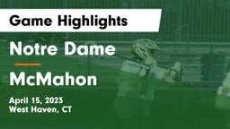 Notre Dame  vs McMahon  Game Highlights - April 15, 2023