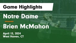Notre Dame  vs Brien McMahon  Game Highlights - April 13, 2024