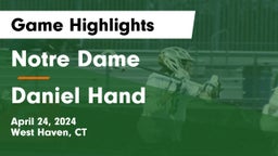 Notre Dame  vs Daniel Hand  Game Highlights - April 24, 2024