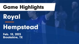 Royal  vs Hempstead  Game Highlights - Feb. 10, 2023