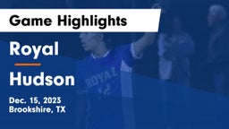 Royal  vs Hudson  Game Highlights - Dec. 15, 2023