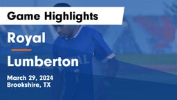 Royal  vs Lumberton  Game Highlights - March 29, 2024