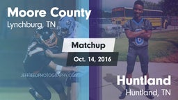 Matchup: Moore County High vs. Huntland  2016