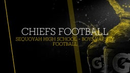 Sequoyah football highlights CHIEFS FOOTBALL