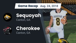Recap: Sequoyah  vs. Cherokee  2018