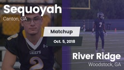 Matchup: Sequoyah  vs. River Ridge  2018